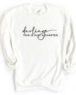 DARLING THIS IS A CHAPTER POSITIVE VIBES SWEATSHIRT