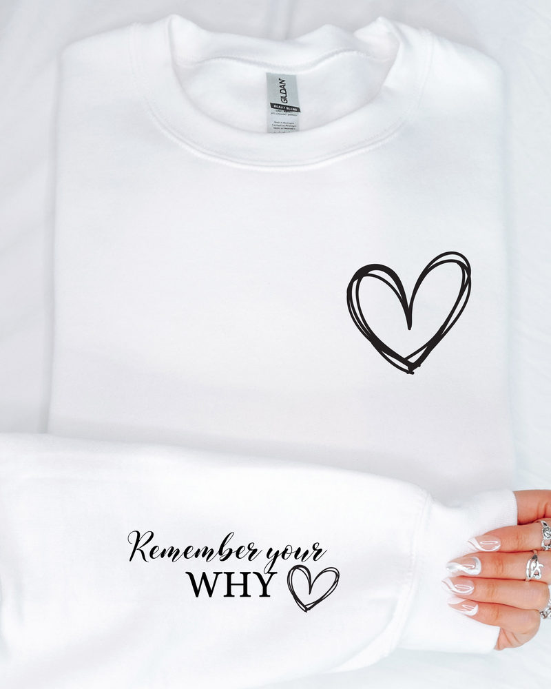REMEMBER YOUR WHY SWEATSHIRT