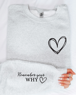 REMEMBER YOUR WHY SWEATSHIRT